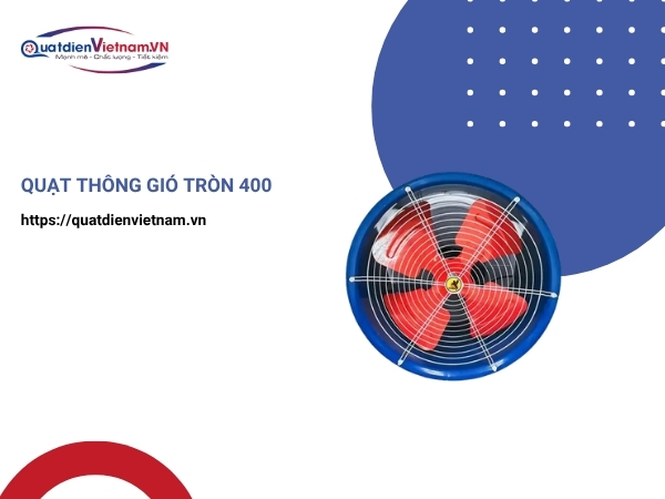 Quạt thông gió tròn 400 tại Quạt Điện Việt Nam