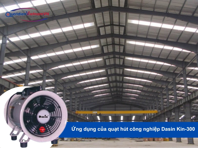 Ứng dụng của quạt hút công nghiệp Dasin Kin-300