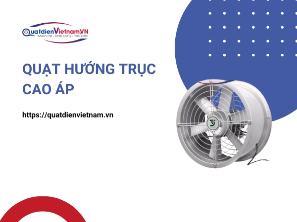 Quạt Hướng Trục Cao Áp Tại Quạt Điện Việt Nam