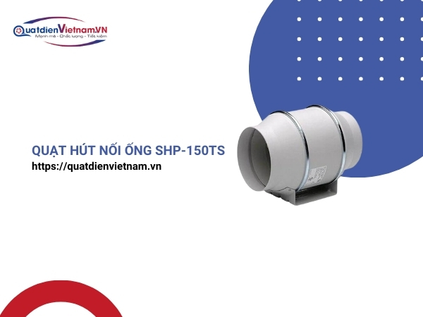 Quạt hút nối ống SHP-150TS