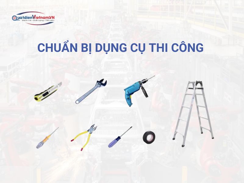 Chuẩn bị dụng cụ thi công quạt hút bếp