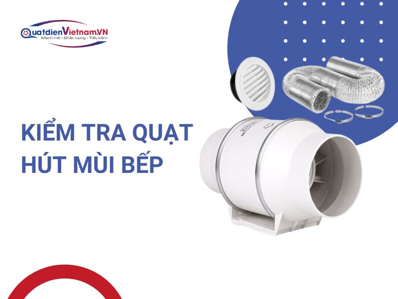 Kiếm tra quạt hút mùi bếp