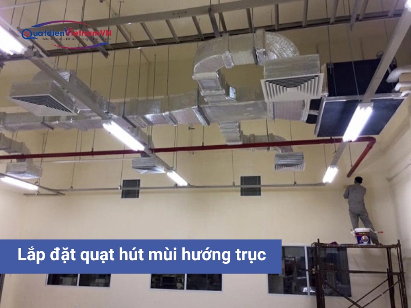 Lắp đặt quạt hút mùi hướng trục