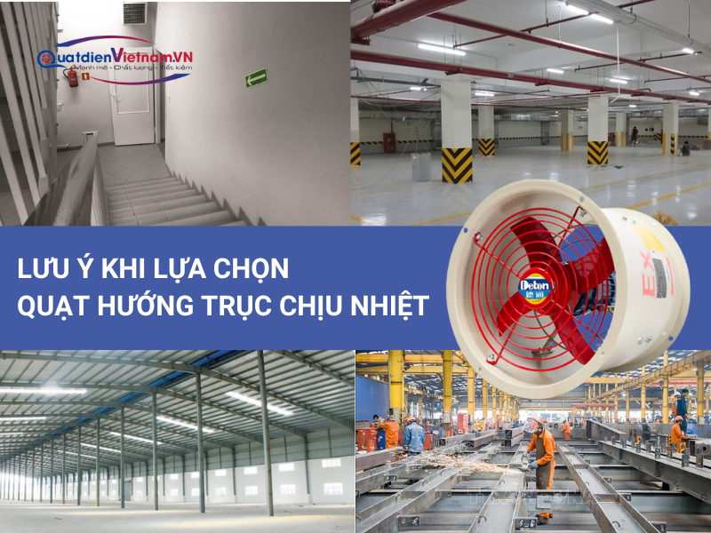 Lưu ý khi chọn mua quạt hướng trục chịu nhiệt