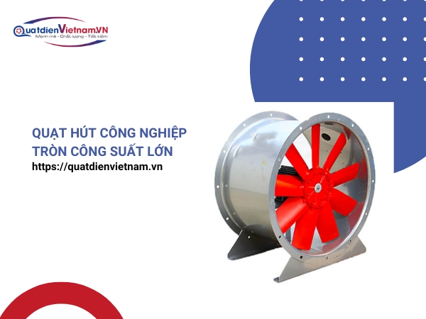 Quạt hút công nghiệp tròn công suất lớn
