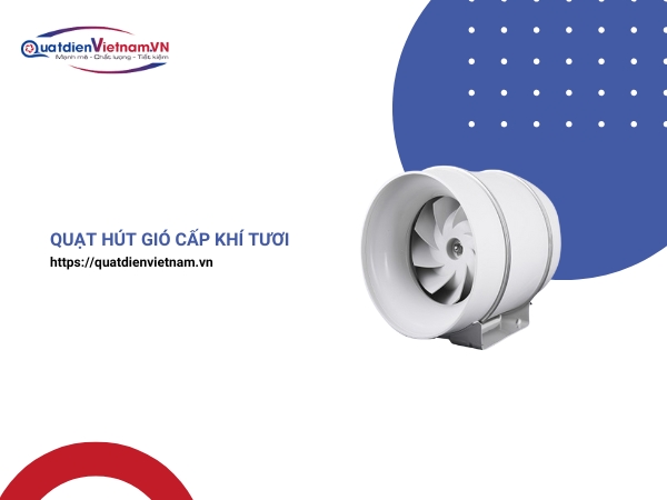 Quạt hút gió cấp khí tươi