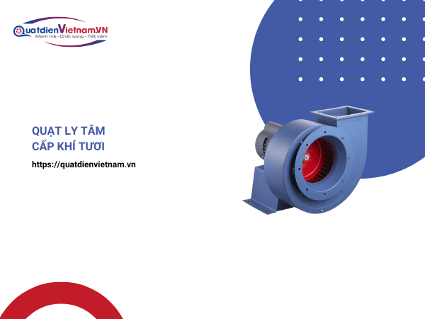 Quạt ly tâm cấp khí tươi