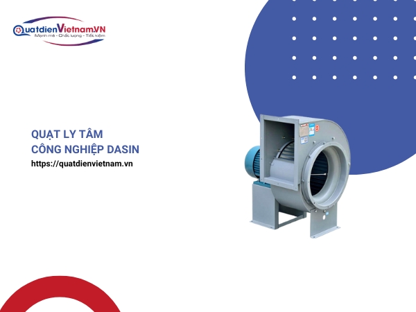 Quạt ly tâm công nghiệp Dasin