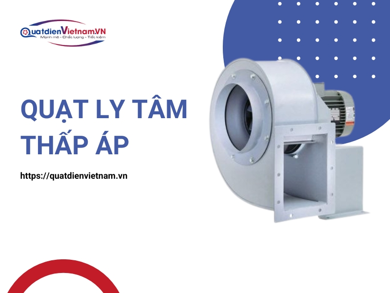 Quạt ly tâm thấp áp