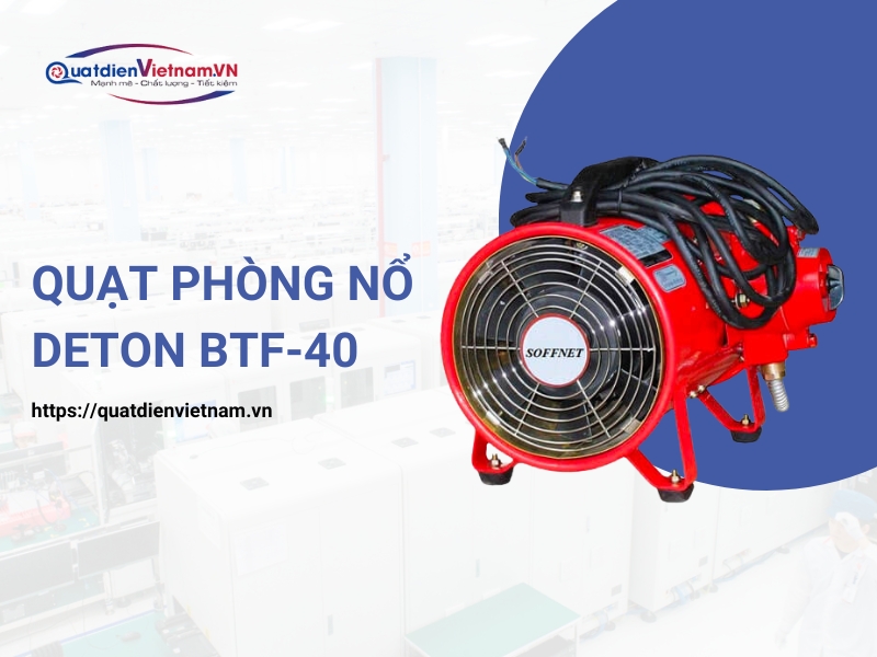 Quạt phòng nổ Deton BTF-40