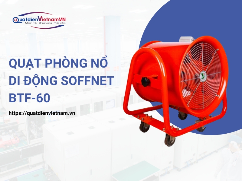 Quạt phòng nổ di động Soffnet BTF-60