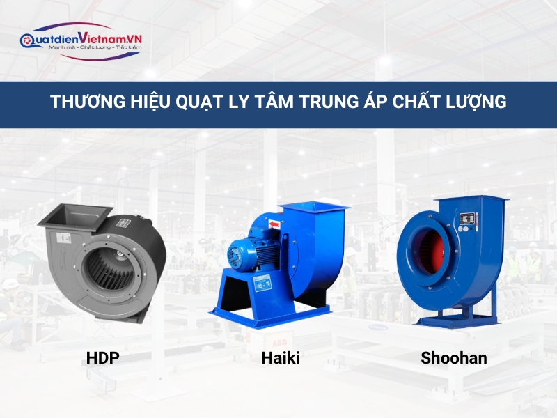 Thương hiệu quạt ly tâm trung áp chất lượng