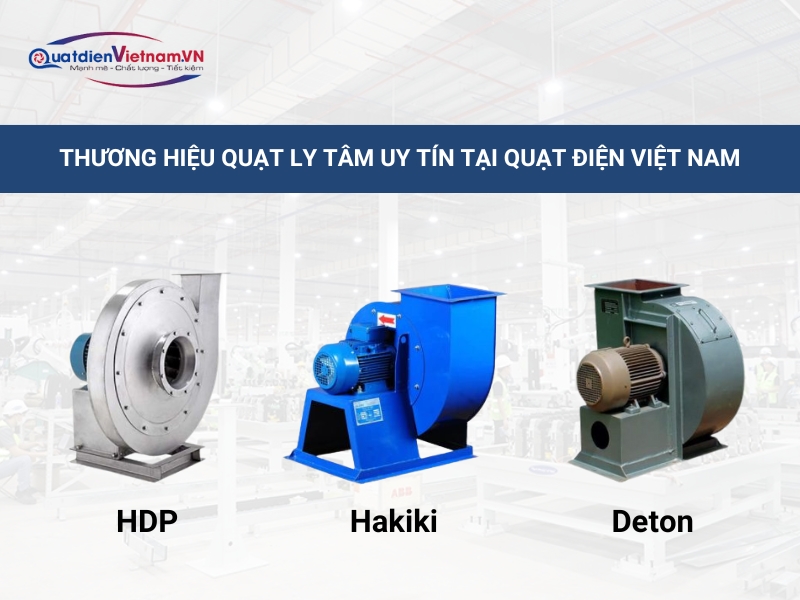 Thương hiệu quạt hút ly tâm uy tín tại Quạt Điện Việt Nam