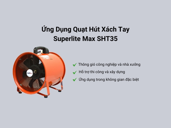 Ứng dụng quạt hút xách tay Superlite Max SHT35